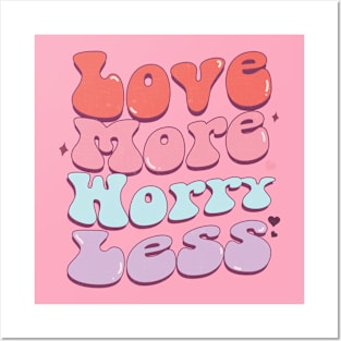 Love More Worry Less Valentines Day Posters and Art